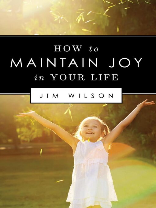 Title details for How to Maintain Joy in Your Life by Jim Wilson - Available